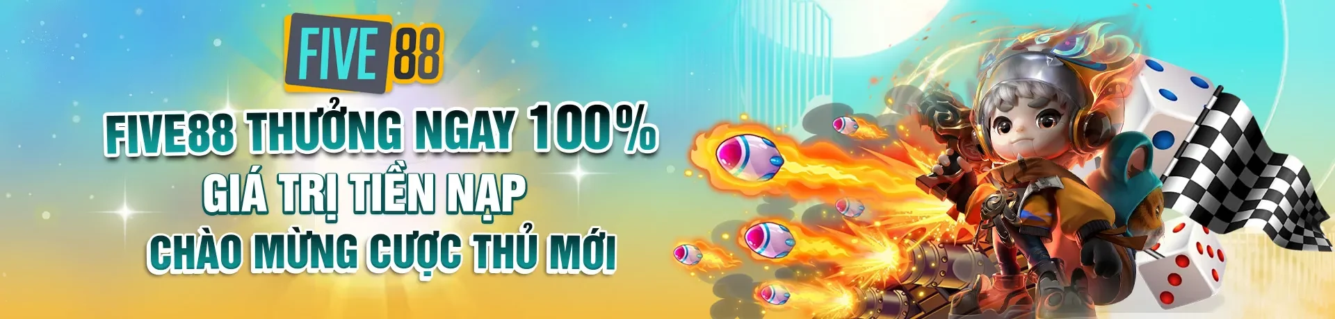 Five88 thưởng ngay 100% giá trị tiền nạp chào mừng cược thủ mới