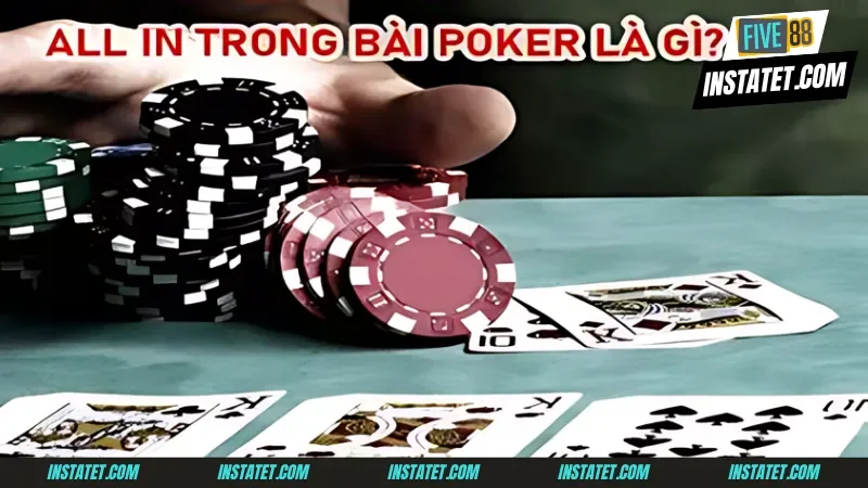 Tổng quan all in trong poker
